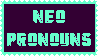 A stamp of the word 'Neo Pronouns' in the Cyborg Punk font. The background is purple. The text and border are bright green.